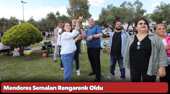 Menderes Semaları Rengarenk Oldu