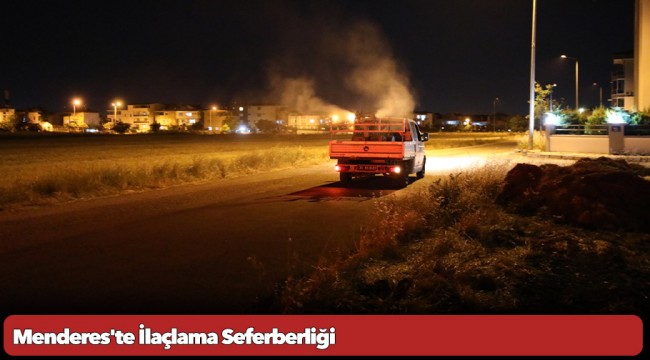 Menderes'te İlaçlama Seferberliği