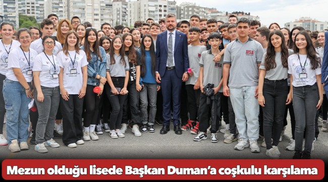 Mezun olduğu lisede Başkan Duman’a coşkulu karşılama