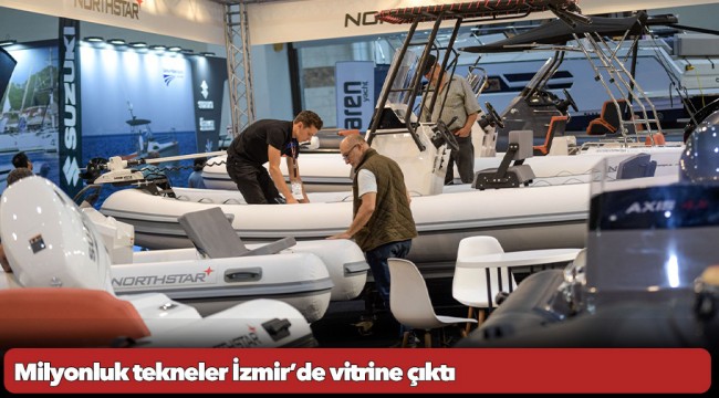 Milyonluk tekneler İzmir’de vitrine çıktı