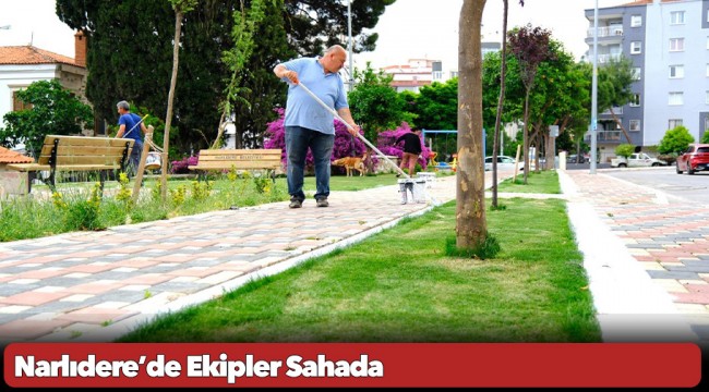 Narlıdere’de Ekipler Sahada