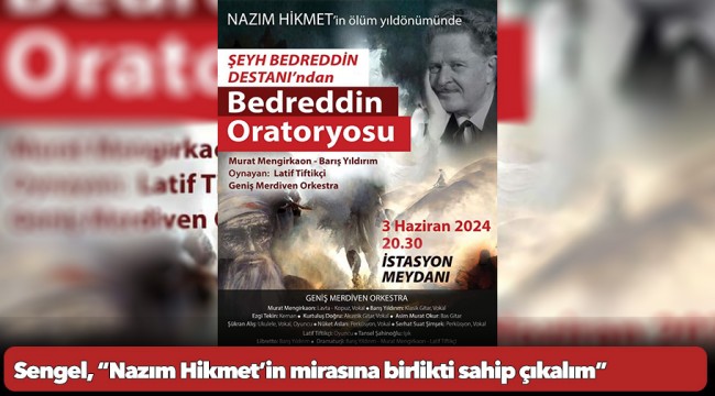Sengel, “Nazım Hikmet’in mirasına birlikti sahip çıkalım”