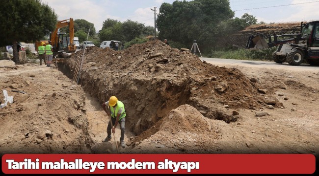 Tarihi mahalleye modern altyapı