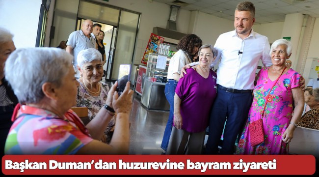 Başkan Duman’dan huzurevine bayram ziyareti