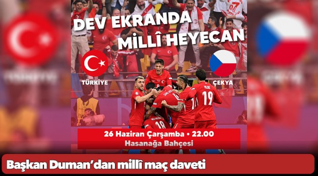 Başkan Duman’dan millî maç daveti