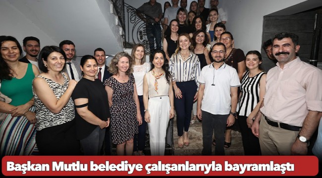 Başkan Mutlu belediye çalışanlarıyla bayramlaştı