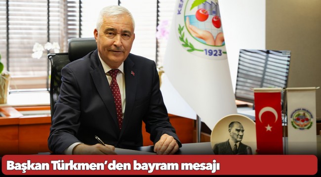 Başkan Türkmen’den bayram mesajı