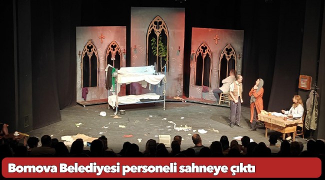 Bornova Belediyesi personeli sahneye çıktı