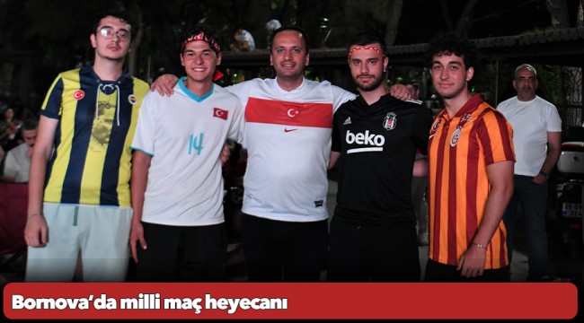 Bornova’da milli maç heyecanı