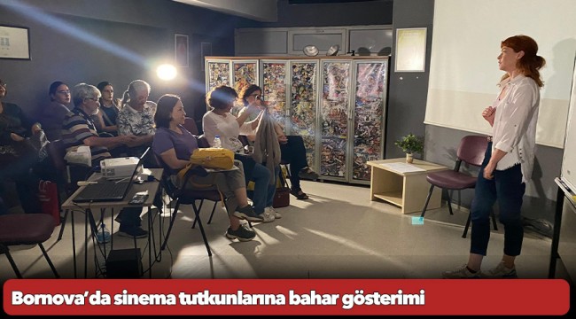 Bornova’da sinema tutkunlarına bahar gösterimi