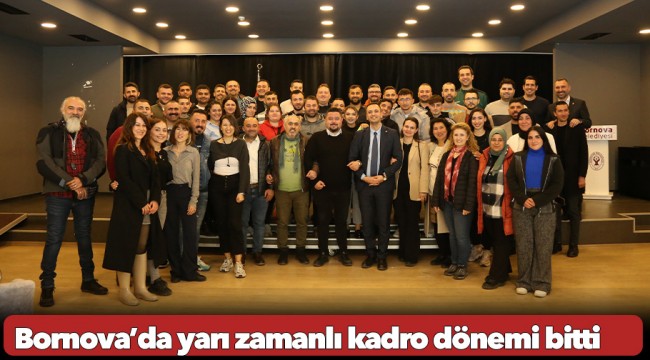 Bornova’da yarı zamanlı kadro dönemi bitti
