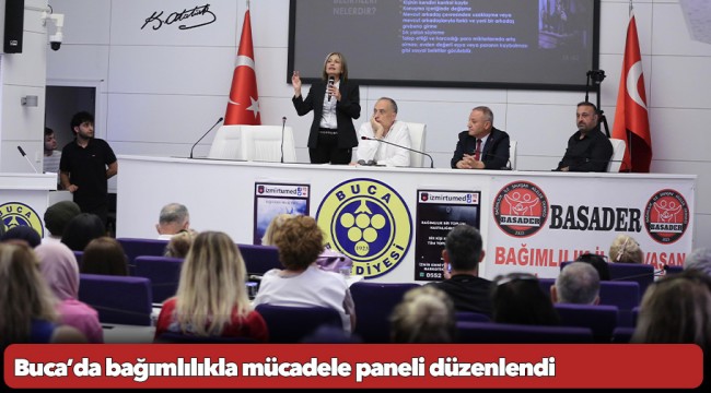 Buca’da bağımlılıkla mücadele paneli düzenlendi