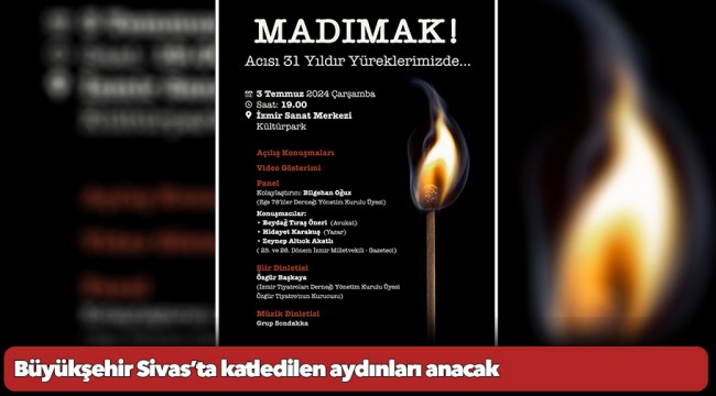 Büyükşehir Sivas’ta katledilen aydınları anacak