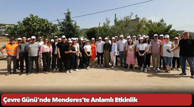 Çevre Günü’nde Menderes’te Anlamlı Etkinlik
