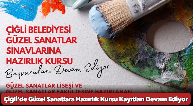 Çiğli’de Güzel Sanatlara Hazırlık Kursu Kayıtları Devam Ediyor