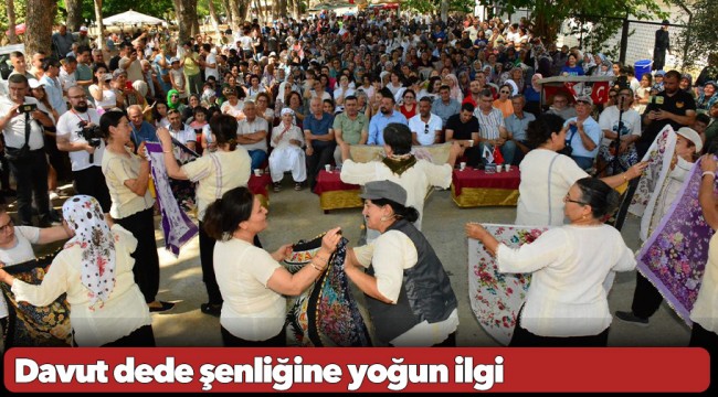 Davut dede şenliğine yoğun ilgi