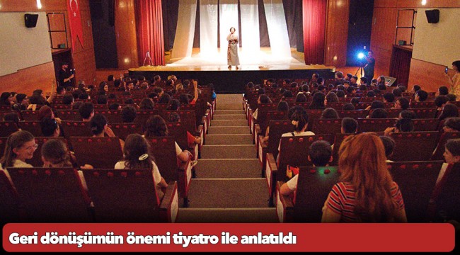 Geri dönüşümün önemi tiyatro ile anlatıldı