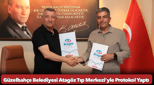 Güzelbahçe Belediyesi Atagöz Tıp Merkezi’yle Protokol Yaptı