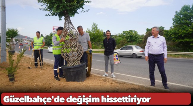 Güzelbahçe&#039;de değişim hissettiriyor