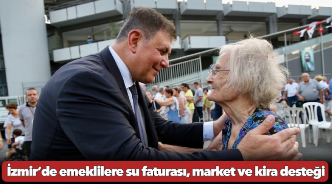 İzmir’de emeklilere su faturası, market ve kira desteği