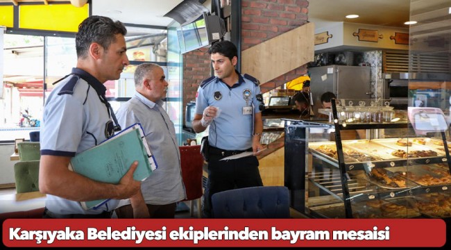 Karşıyaka Belediyesi ekiplerinden bayram mesaisi