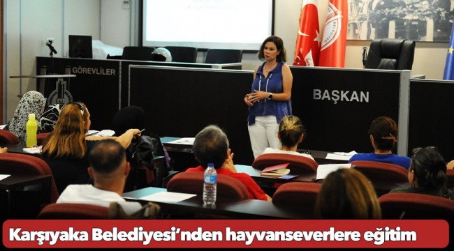 Karşıyaka Belediyesi’nden hayvanseverlere eğitim
