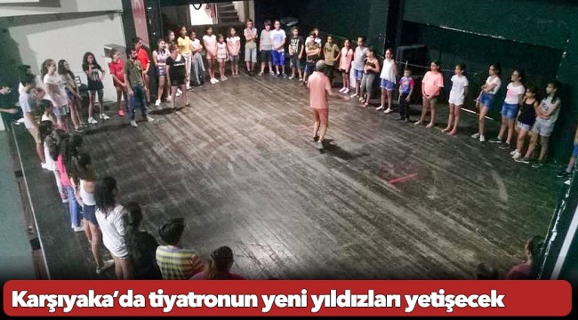 Karşıyaka’da tiyatronun yeni yıldızları yetişecek