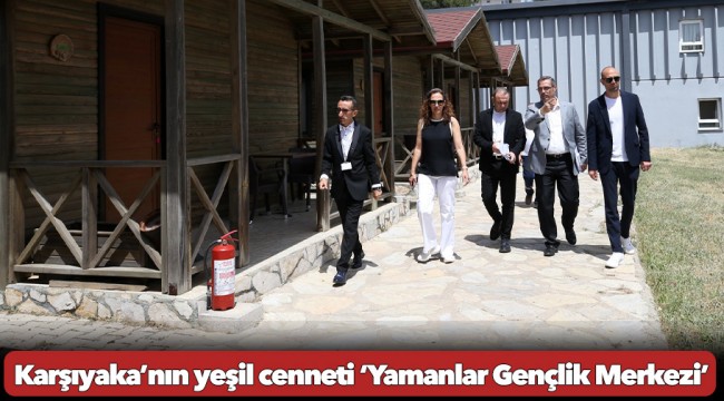 Karşıyaka’nın yeşil cenneti ‘Yamanlar Gençlik Merkezi’