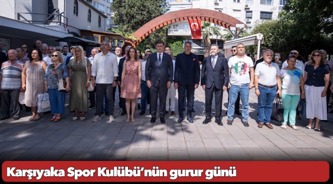 Karşıyaka Spor Kulübü’nün gurur günü