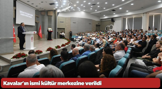 Kavalar’ın ismi kültür merkezine verildi