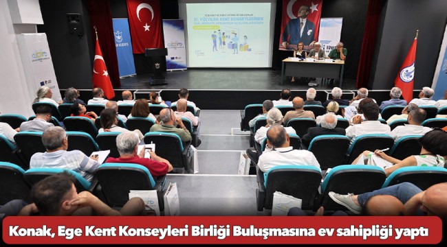 Konak, Ege Kent Konseyleri Birliği Buluşmasına ev sahipliği yaptı