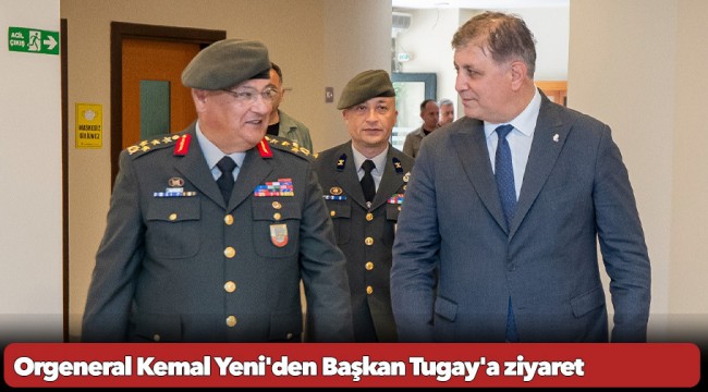 Orgeneral Kemal Yeni'den Başkan Tugay'a ziyaret