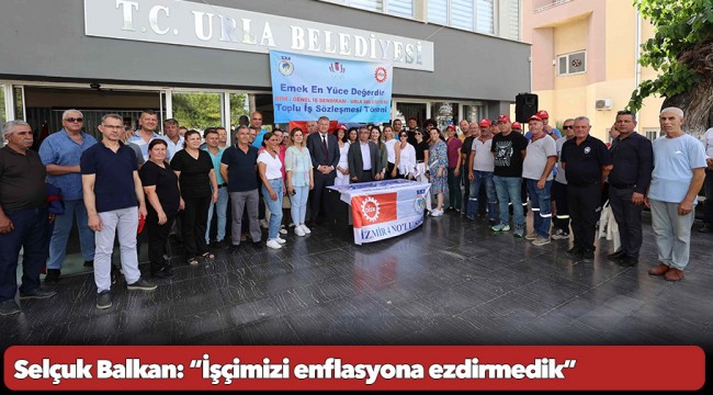 Selçuk Balkan: “İşçimizi enflasyona ezdirmedik”