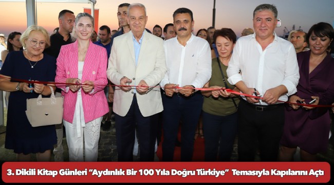 3. Dikili Kitap Günleri “Aydınlık Bir 100 Yıla Doğru Türkiye”  Temasıyla Kapılarını Açtı