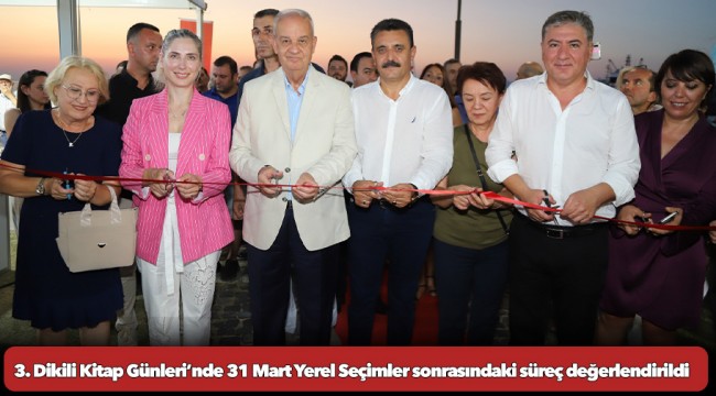 3. Dikili Kitap Günleri’nde 31 Mart Yerel Seçimler sonrasındaki süreç değerlendirildi