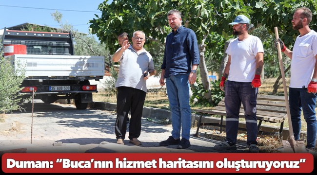Başkan Görkem Duman: “Buca’nın hizmet haritasını oluşturuyoruz”