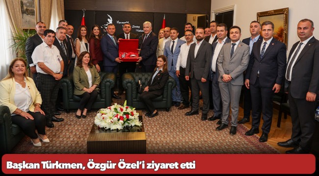 Başkan Türkmen, Özgür Özel’i ziyaret etti