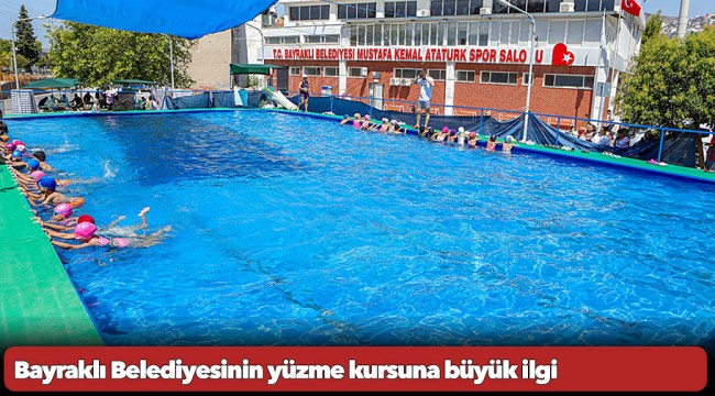 Bayraklı Belediyesinin yüzme kursuna büyük ilgi