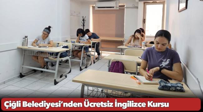 Çiğli Belediyesi’nden Ücretsiz İngilizce Kursu