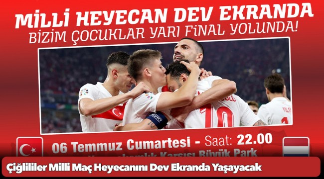Çiğlililer Milli Maç Heyecanını Dev Ekranda Yaşayacak