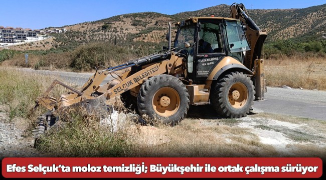 Efes Selçuk’ta moloz temizliğİ; Büyükşehir ile ortak çalışma sürüyor