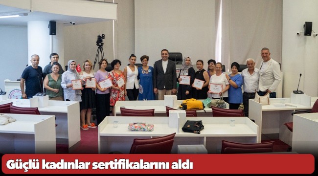 Güçlü kadınlar sertifikalarını aldı