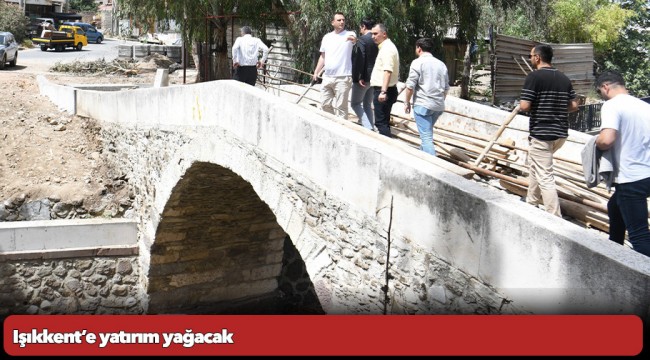 Işıkkent’e yatırım yağacak