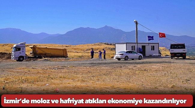 İzmir’de moloz ve hafriyat atıkları ekonomiye kazandırılıyor