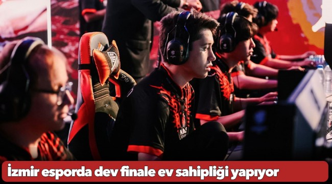 İzmir esporda dev finale ev sahipliği yapıyor