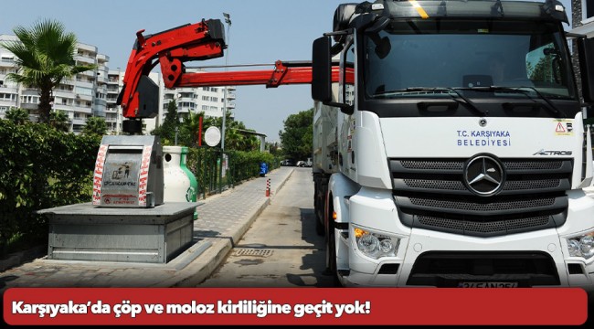 Karşıyaka’da çöp ve moloz kirliliğine geçit yok!