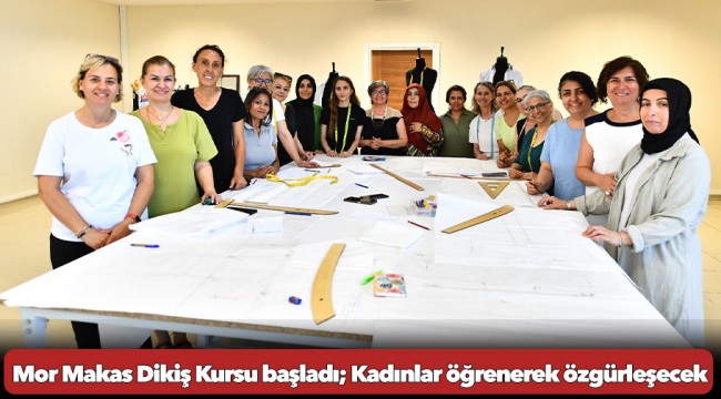 Mor Makas Dikiş Kursu başladı  Kadınlar öğrenerek özgürleşecek