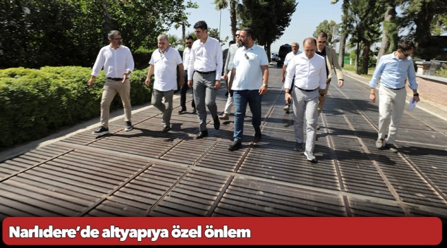 Narlıdere’de altyapıya özel önlem
