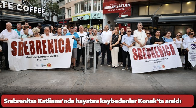 Srebrenitsa Katliamı’nda hayatını kaybedenler Konak’ta anıldı