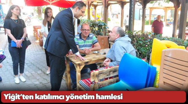 Yiğit’ten katılımcı yönetim hamlesi